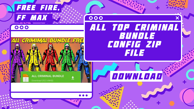 Free Fire Criminal Bundle Config Glitch Zip File Download FF