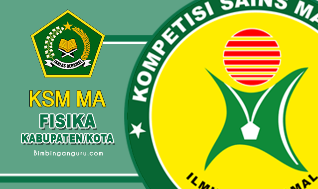 Latihan Soal KSM Fisika MA 2023, Kabupaten/Kota