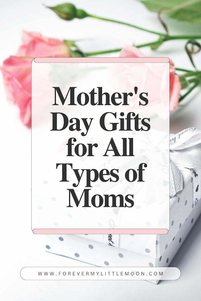 Mother's Day Gifts for All Types of Moms