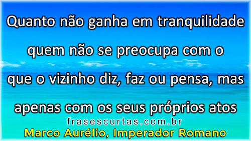 Quanto não ganha em tranquilidade quem não se preocupa com o que o vizinho diz, faz ou pensa