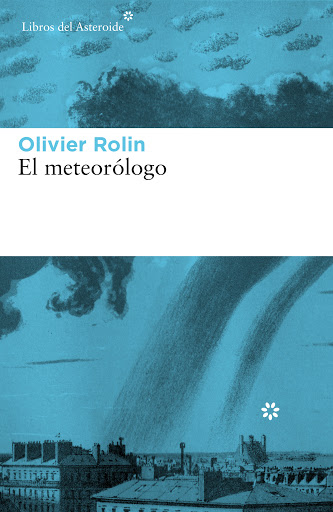 https://laantiguabiblos.blogspot.com/2020/09/el-meteorologo-olivier-rolin.html