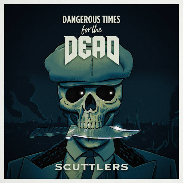 Dangerous Times for the Dead - 'Scuttlers' (single)
