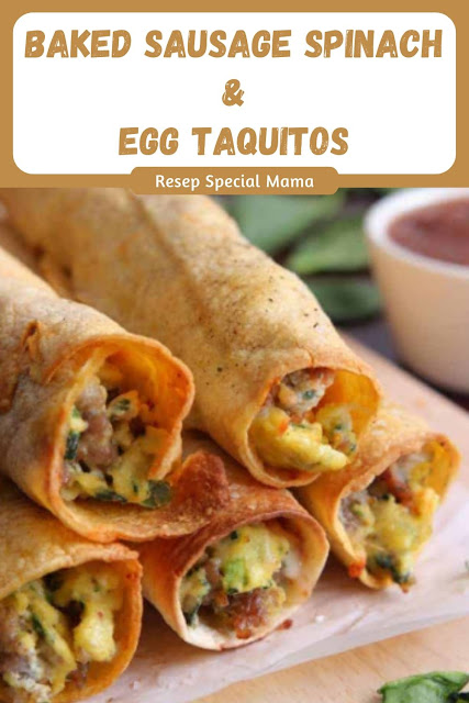 BAKED SAUSAGE SPINACH & EGG TAQUITOS