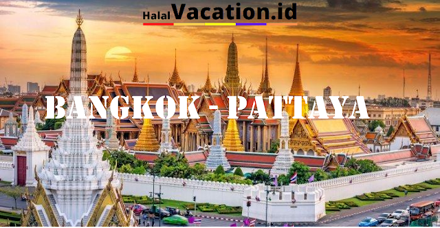 Paket Tour Bangkok - Pattaya Wisata Halal Vacation