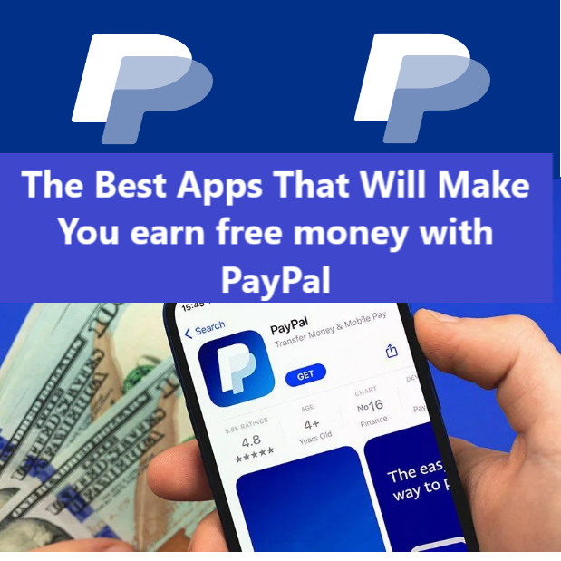 The Best Apps That Will Make You earn free money with PayPal