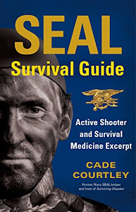SEAL Survival Guide: Active Shooter and Survival Medicine Excerpt (English Edition)