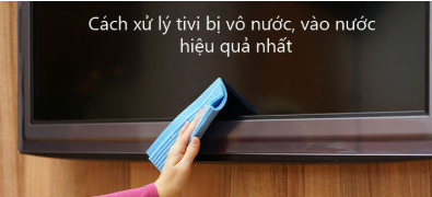 Cách xử lý tivi Casper bị ngấm nước đơn giản