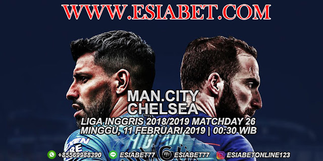 Prediksi Bola Manchester City vs Chelsea 10 Februari 2019