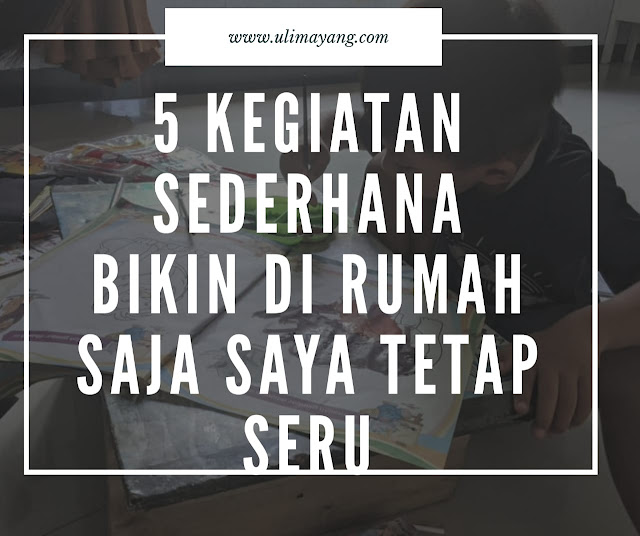 5-kegiatan-sederhana-bikin-Di-rumah-saja-saya-tetap-seru