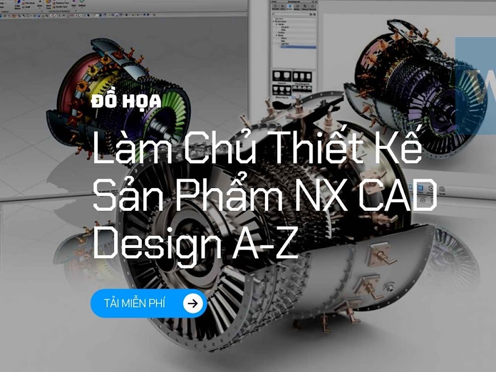 Làm Chủ Thiết Kế Sản Phẩm NX CAD Design A-Z - Tải miễn phí [D2904V]