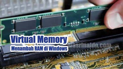 Setting Virtual Memory Untuk Menambah RAM di Windows 10 dan 7 