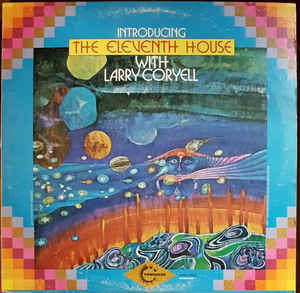 Larry Coryell  "Introducing The Eleventh House" 1974 US Jazz Rock Fusion masterpiece  (100 Greatest Fusion Albums)