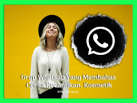 Grup Whatsap Yang Membahas Cerita Kecantikan, Kosmetik