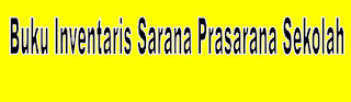 Contoh Buku Inventaris Sarana Prasarana Sekolah K13