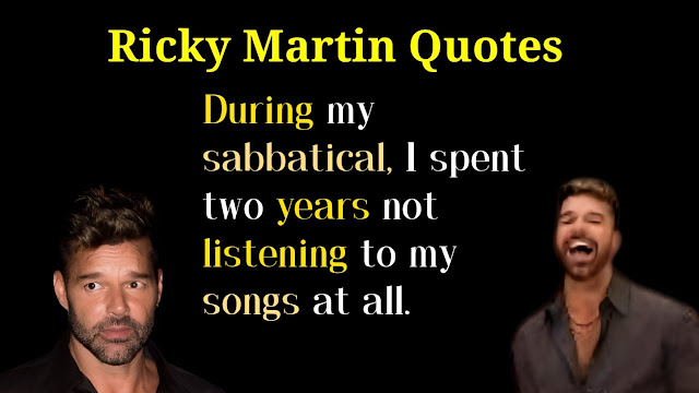 Ricky Martin Quotes