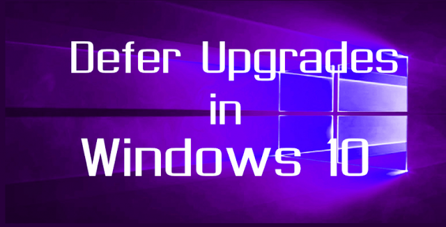 Fungsi Defer Upgrades Windows 10