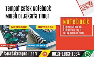 Tempat Cetak Notebook Murah di Jakarta Timur