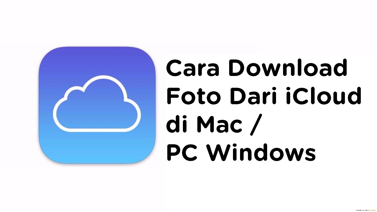 Cara Download Foto Dari iCloud di Mac atau PC Windows 