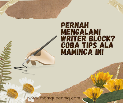 Pernah Mengalami Writer Block? Coba tips ala Maminca ini