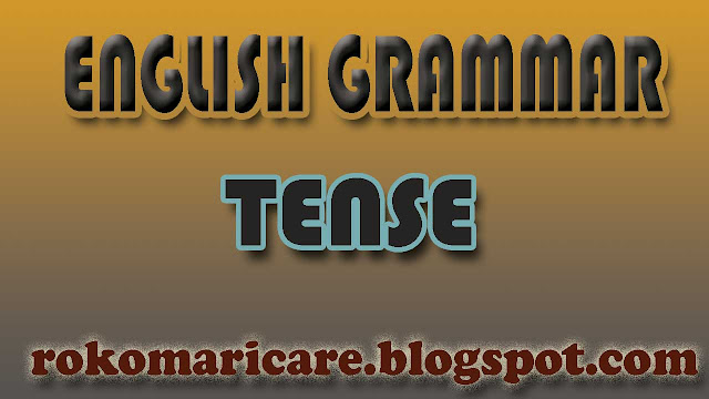Tense | rokomaricare.blogspot.com