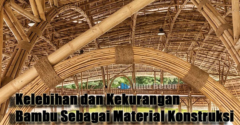  Kelebihan  Dan Kekurangan Bambu  Sebagai Bahan Material 