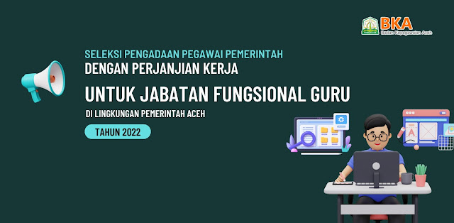 Seleksi Pengadaan Pegawai Pemerintah Dengan Perjanjian Kerja PPPK P3K Untuk Jabatan Fungsional Guru di Lingkungan Pemerintah Aceh Tahun 2022