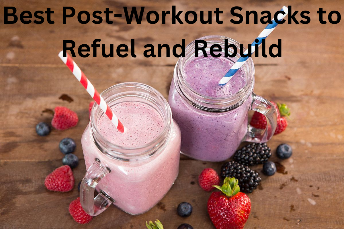 Best Post-Workout Snacks to Refuel and Rebuild