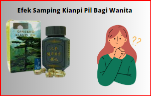 Efek Samping Kianpi Pil Bagi Wanita