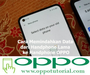 Cara Memindahkan Data dari Handphone Lama ke Handphone OPPO