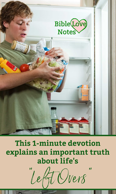 Thanksgiving leftovers can be a good thing or a bad thing, but one kind of leftovers are always bad. This 1-minute devotion explains.