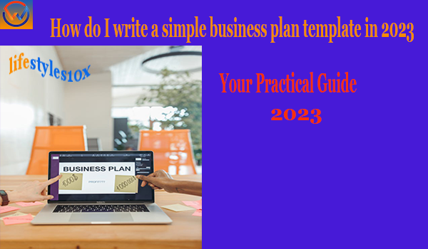 How do I write a simple business plan template in 2023