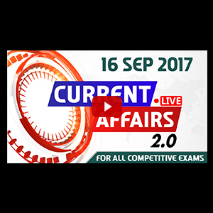 Current Affairs Live 2.0 | 16 SEPT 2017 | करंट अफेयर्स लाइव 2.0 | All Competitive Exams