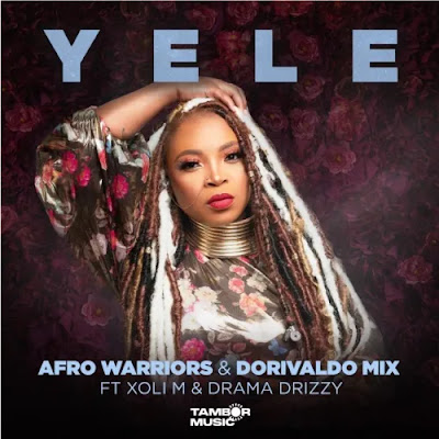 Afro Warriors & Dorivaldo Mix – Yele (feat. Xoli M & Drama Drizzy) 2022 - Baixar
