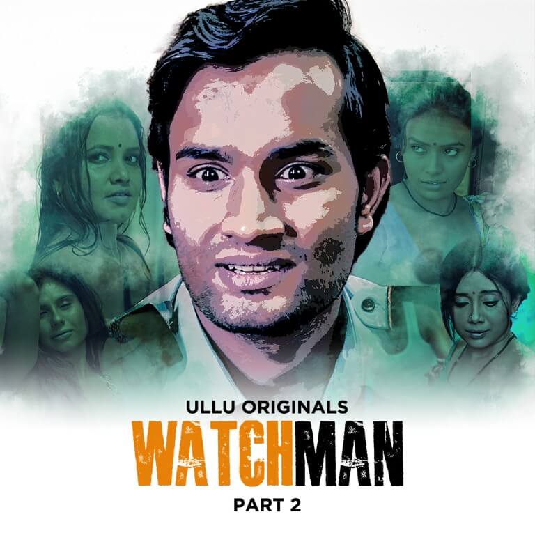 Watchman Part 2 Web Series form OTT platform Ullu - Here is the Ullu Watchman Part 2 wiki, Full Star-Cast and crew, Release Date, Promos, story, Character.