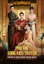 Phù Thế Song Kiều Truyện - Legends of the two Sisters in the Chao (2021)