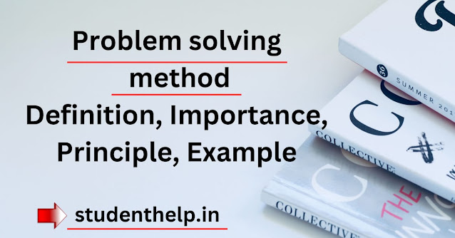 Problem solving method b.ed notes