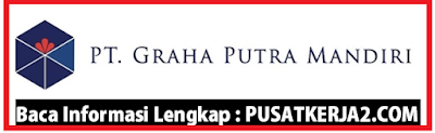 Lowker Terbaru Medan November 2019 D3/S1 Graha Putra Mandiri