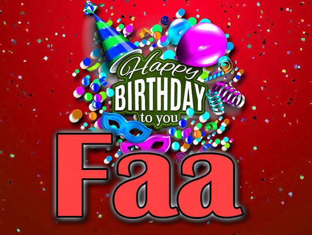 Happy Birthday Faa - Happy Birthday To You 