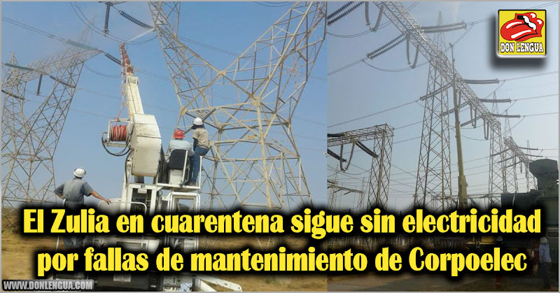 El Zulia en cuarentena sigue sin electricidad por fallas de mantenimiento de Corpoelec