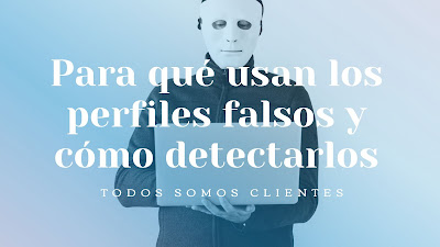 Para qué usan los perfiles falsos y cómo deterctarlos