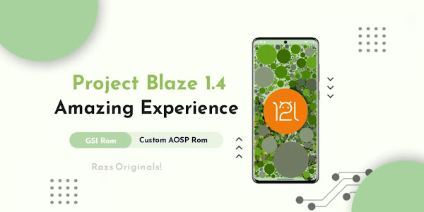 Install Project Blaze v1.4  - Super Awesome Android 12L rom with Best Experience !