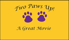 Two Paws Up--A Great Movie!