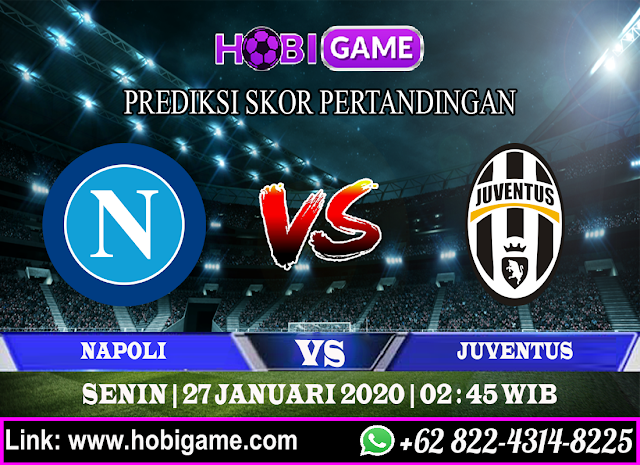 PREDIKSI NAPOLI VS JUVENTUS 27 JANUARI 2020