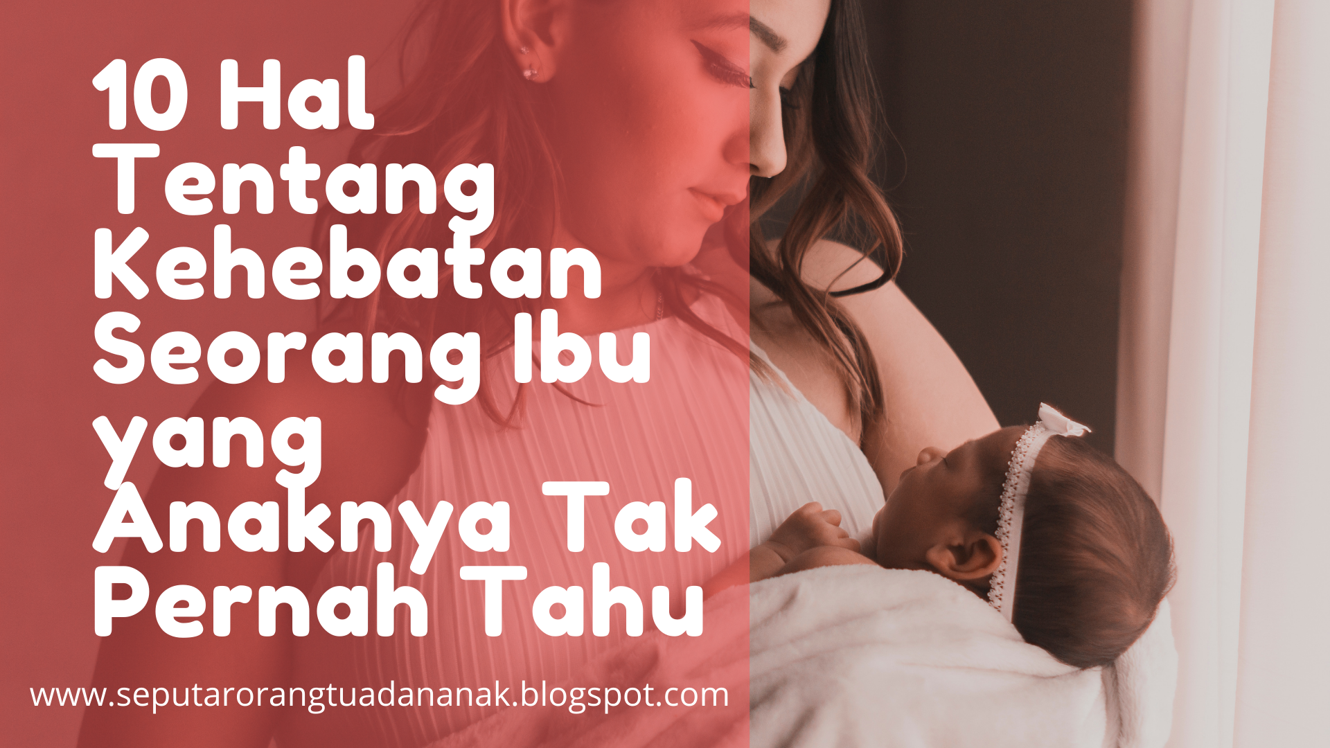 10 Hal Tentang Kehebatan Seorang Ibu yang Anaknya Tak pernah tahu