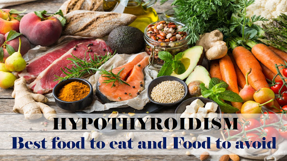 Hypothyroidism : Best food to eat and Food to avoid