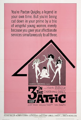 Movie poster for 3 in the attic, with text that reads,  You're Paxton Quigley, a legend in your own time. But you're being cut down in your prime by a trio of vengeful young women, merely because you gave your affectionate services simultaneously to all three.