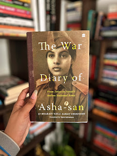 The War Diary of Asha-san: From Tokyo to Netaji's Indian National Army by Lt Bharati 'Asha' Sahay Choudhry