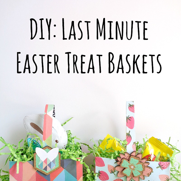DIY: Last Minute Easter Treat Baskets