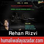 http://www.humaliwalayazadar.com/2015/10/rehan-rizvi-nohay-2016.html