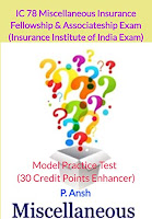  Fellowship & Associateship Exam (III) IC 78 Miscellaneous Insurance Model Practice Test